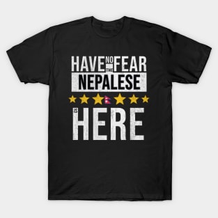 Have No Fear The Nepalese Is Here - Gift for Nepalese From Nepal T-Shirt